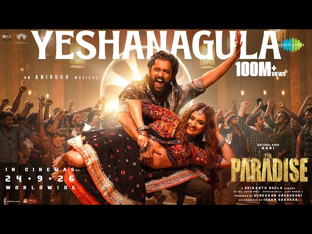 Yeshanagula | The Paradise | Nani | Keerthy Suresh | Anirudh Ravichander | Srikanth Odela