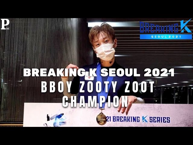 BBOY ZOOTY ZOOT Recap |  CHAMPION BREAKING K SEOUL 2021
