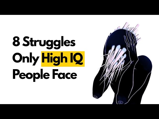 8 Struggles of Being a Highly Intelligent Person (Psychology Explains)