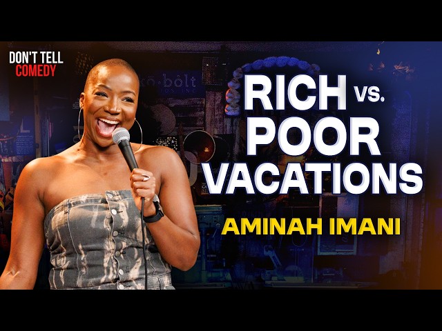 Rich Vacations vs. Poor Vacations | Aminah Imani | Stand Up Comedy