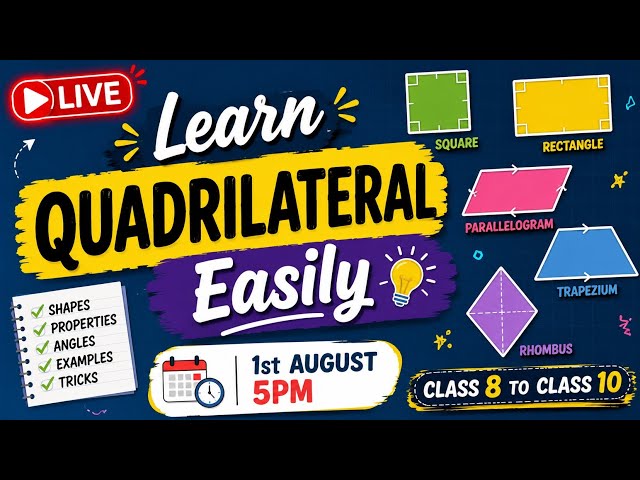 Quadrilateral Class 8–10 | Complete Chapter Explained | Live Maths Class | CBSE
