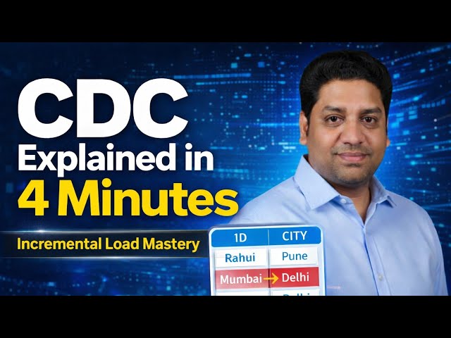 CDC (Change Data Capture ) Explained in Hindi | Incremental Load in Data Engineering
