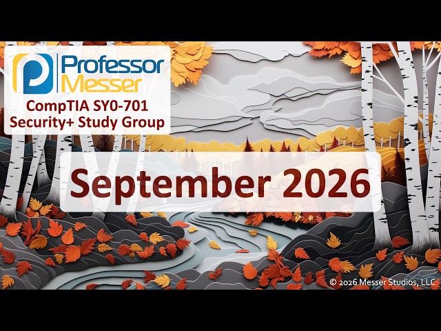 Professor Messer's Security+ SY0-701 Study Group - September 2026