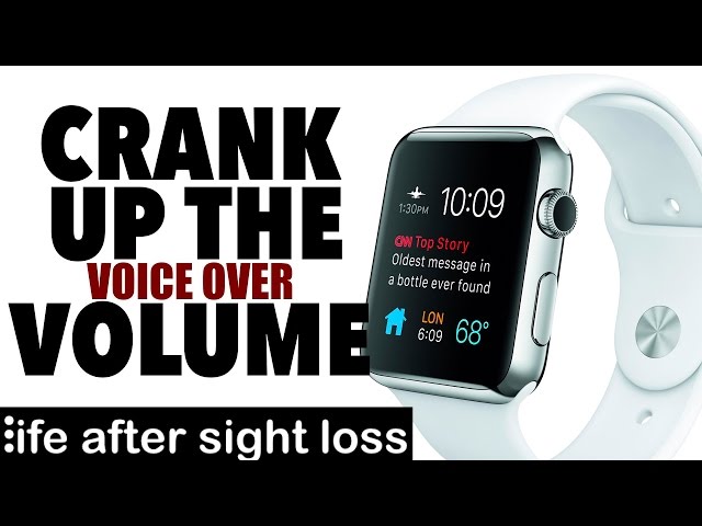 How to Control the Volume of Voice Over on Apple Watch | Life After Sight Loss