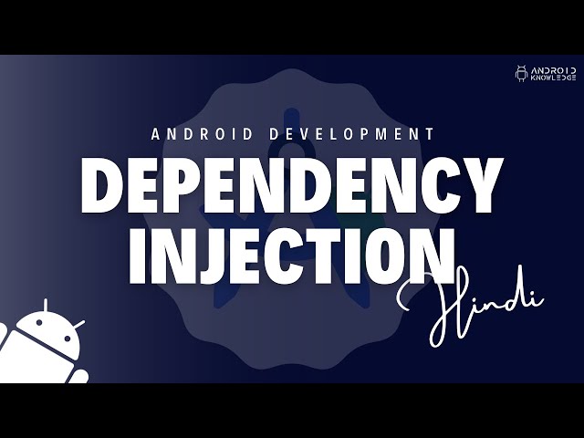 Dependency Injection using Dagger-Hilt in Android Studio using Kotlin | Hindi Explanation
