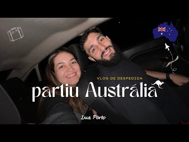 Vamos para a Austrália! Vlog de despedidas e pré-viagem | Como foram nossos últimos dias no Brasil