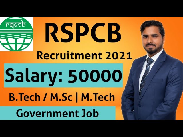 RSPCB Recruitment 2021 | Salary: 50000 | B.Tech , M.Sc & M.Tech | Government Jobs