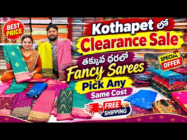 Clearance Sale in Kothapet: Fancy Sarees at Low Prices, Pick Any at the Same Cost, Single Saree F...