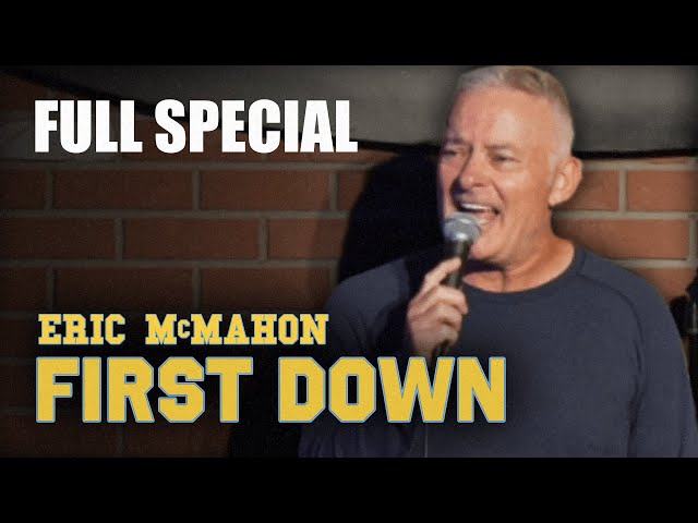 Eric McMahon "First Down" (Full Special)