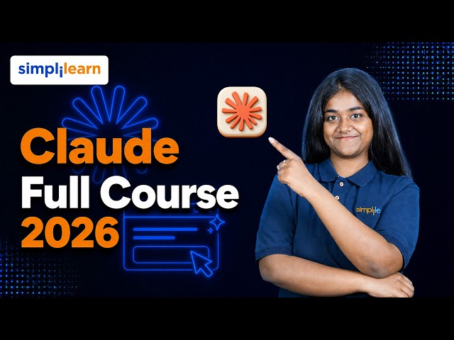 Claude Full Course 2026 | Master Claude for Work & Coding | Simplilearn