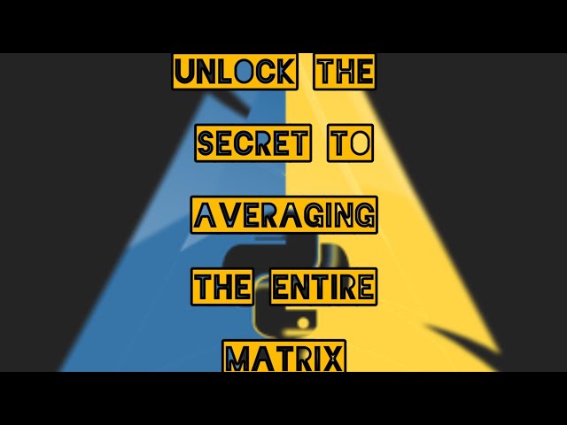 Unlock the Secret to Averaging an Entire Matrix #shorts