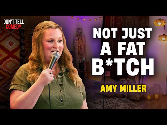 Not Just a Fat B*tch | Amy Miller | Stand Up Comedy