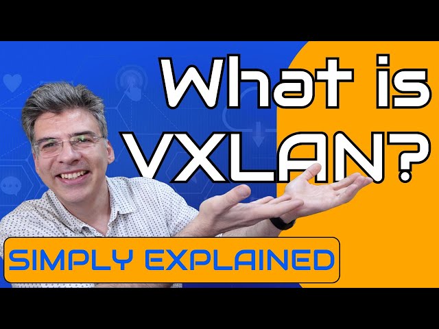 VXLAN - What is VXLAN?