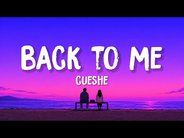 Cueshe - Back To Me (Lyrics)