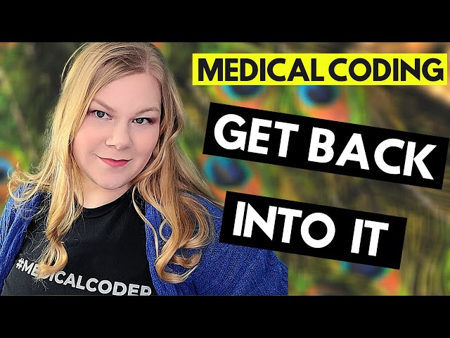 GET BACK INTO MEDICAL CODING - Getting back into coding after a break or career pause - How To Do It