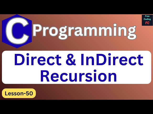 Direct and Indirect Recursion in C Programming