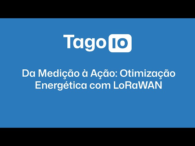 Da Medição à Ação: Otimização Energética com LoRaWAN