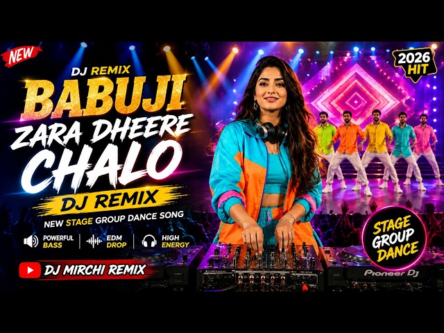 Babuji Zara Dheere Chalo - DJ Remix | New Stage Group Dance Song 2026 | DJ Mirchi Remix
