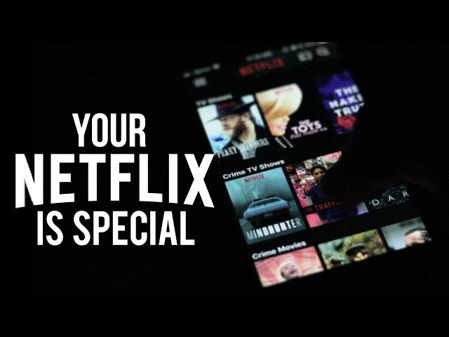 Your Netflix is Special