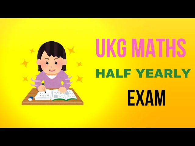 UKG MATHS HALF YEARLY EXAM