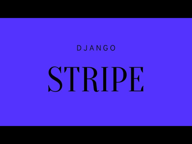Accepting Payments in Django Using Stripe Checkout