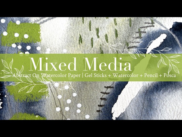 Mixed Media Abstract On Watercolor Paper | Gel Sticks + Watercolor + Pencil + Posca