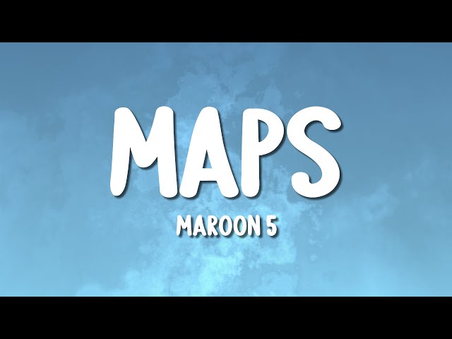 Maroon 5 - Maps (Lyrics)