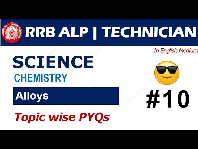 General Science for RRB ALP Technicians | Chemistry -Alloys