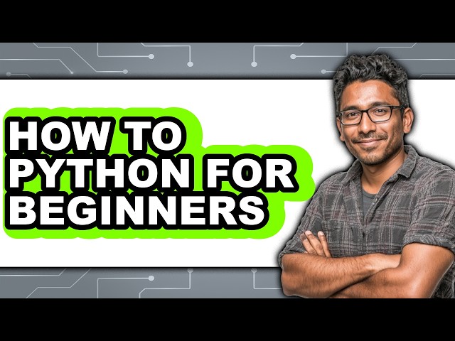 How to Python for Beginners (full Guide)