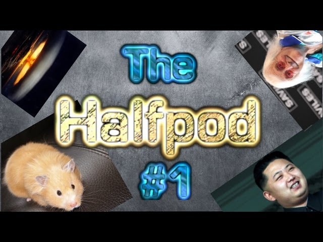 Solistream : The Halfpod 1 - Hamsters, Kim Jong Ping Pong and BIG bombs