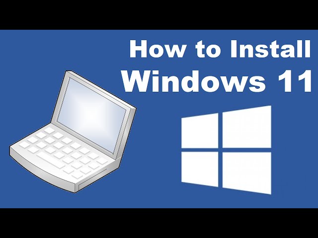 How to Install Microsoft Windows 11