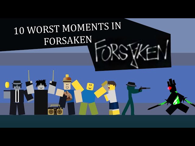 10 Worst Moments in Forsaken Roblox