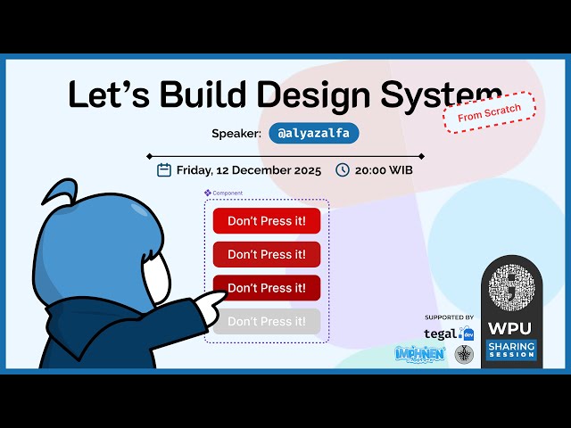 Let's Build Design System FROM SCRATCH with Alya Zalfa | WPU Sharing Session