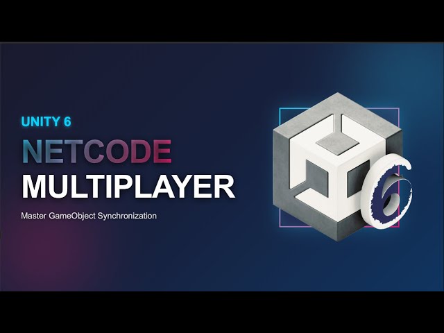 #1 - Unity 6 Netcode Tutorial: Build Multiplayer Games Fast