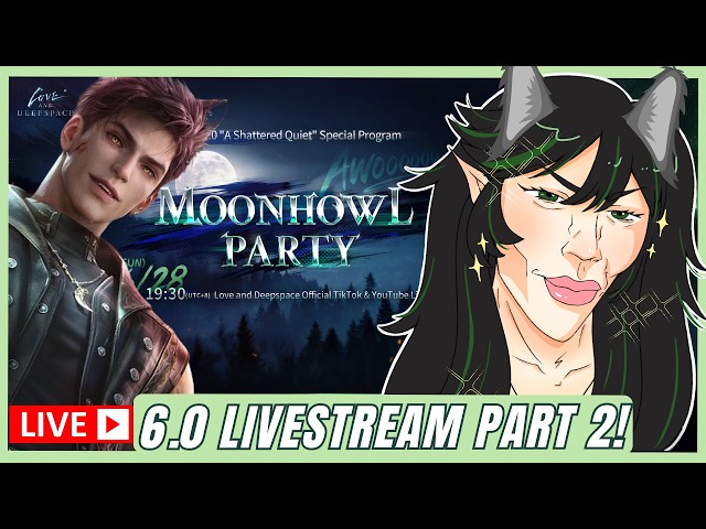 6.0 LIVESTREAM PART 2! AWWOOOOOO! | Love and Deepspace