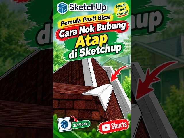 Pemula Pasti Bisa! Cara Membuat Nok Bubung Atap di SketchUp