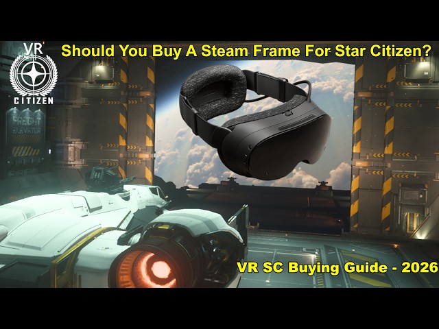 Star Citizen VR Buying Guide - 2026 Sept