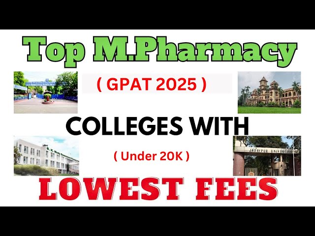Top M.Pharmacy Colleges With Lowest Fees in India | GPAT 2025 | Best M Pharm Colleges