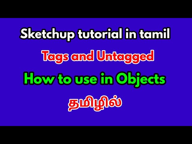 Sketchup tutorial in tamil-civil tamil -tag and untag in sketchup