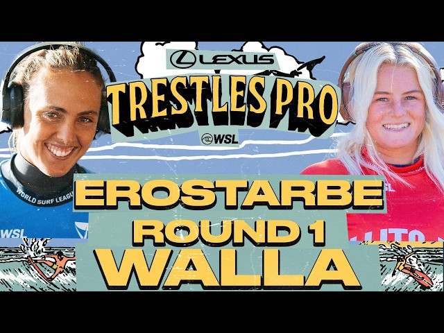 Eden Walla vs Nadia Erostarbe | Lexus Trestles Pro 2026 - Round 1