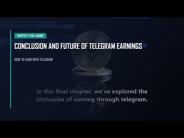 Chapter 7: Future Outlook | How to earn with Telegram Course