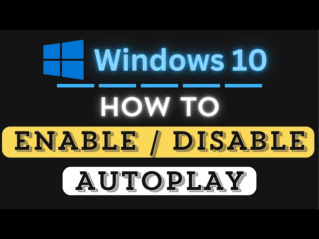 How to Enable or Disable Autoplay in Windows 10 | Quick and Easy Guide