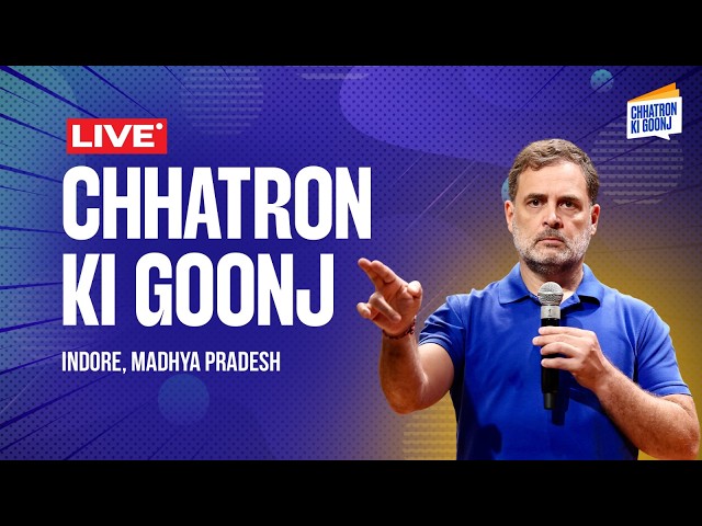 LIVE: LoP Shri Rahul Gandhi | Chhatron Ki Goonj | Indore, Madhya Pradesh
