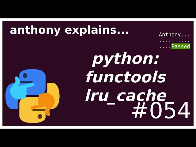 python: functools.lru_cache (beginner - intermediate) anthony explains #54