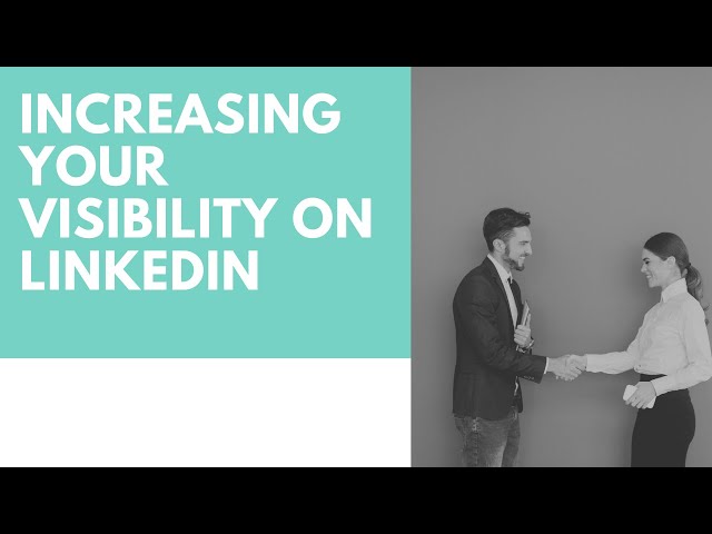 Increasing your visibility on LinkedIn