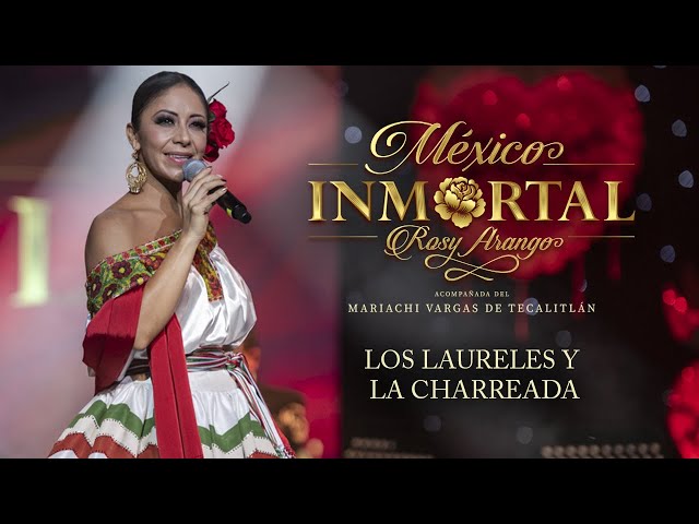 Rosy Arango - Los Laureles y la Charreada (México Inmortal)