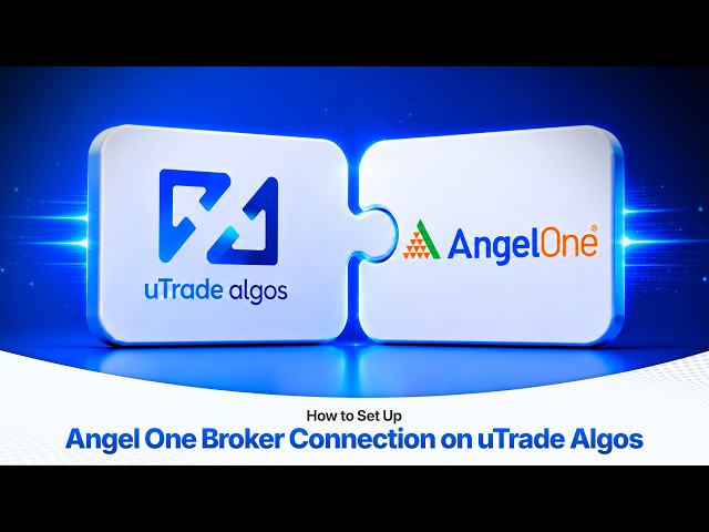 How to Connect Angel One Broker with uTrade Algos | Broker Setup | Algo Trading