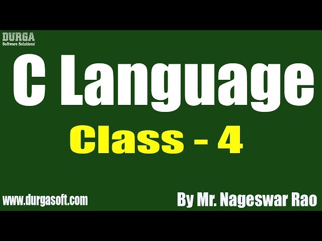 C Language tutorials || Class - 4 || by Mr. Nageswar Rao on 07-04-2020 @6PM