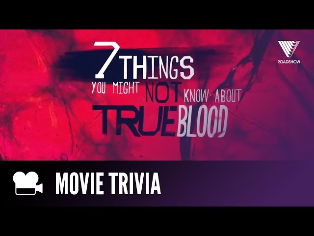 7 Things You Didn't Know | TRUE BLOOD