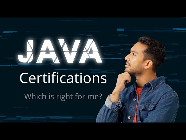 Java Certifications - Which Certification is right for you?